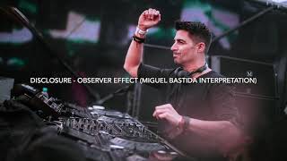 Disclosure  Observer Effect Miguel Bastida Interpretation FREE DOWNLOAD [upl. by Hoyt397]