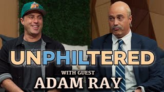 UnPhiltered with Dr Phil  Special guest Adam Ray [upl. by Saisoj]