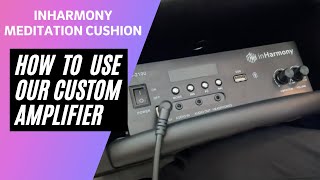 Introducing our inHarmony Meditation Cushion custom amplifier [upl. by Peirce]