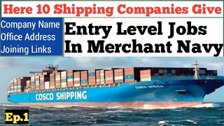 10 Good Shipping Companies For Fresher Seamen  Entry Level Jobs In Merchant Navy  Fresher Jobs [upl. by Pritchard655]