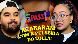 ADEUS PULSEIRAS DO LOLLA O QUE MUDA NO FESTIVAL  LOLLAPALOOZA 2025 [upl. by Frida]