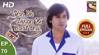 Yeh Un Dinon Ki Baat Hai  Ep 70  Full Episode  11th December 2017 [upl. by Kissie]