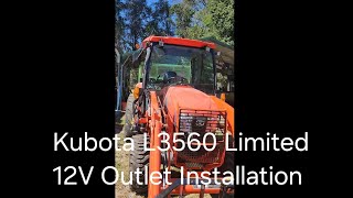 Kubota L3560 Limited DIY 12 volt outlet Installation using factory wiring [upl. by Brine]