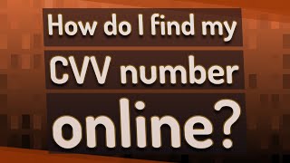 How do I find my CVV number online [upl. by Avra860]