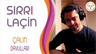 SIRRI LAÇİN  ÇALIN DAVULLARI [upl. by Teerprug460]