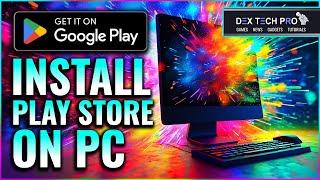 Learn to Install Google Play Store on PC Less Than 2 Minutes [upl. by Attalie855]