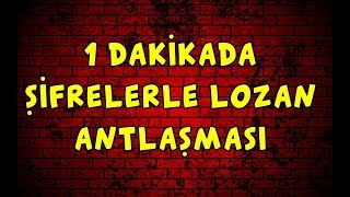 1 Dakikada Şifrelerle Lozan Antlaşması [upl. by Zondra357]