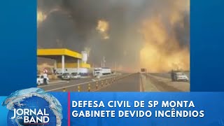 Defesa Civil de SP monta gabinete de crise devido aos incêndios no estado  Jornal da Band [upl. by Akkina]