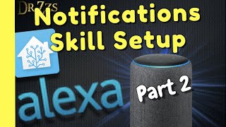 Amazon Skill Setup Help for Alexa Actionable Notifications for Home Assistant  p2  Home Automation [upl. by Ortrude]