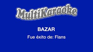 Bazar  Multikaraoke  Fue Éxito de Flans [upl. by Sherrer555]