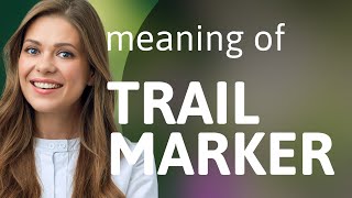 Understanding quotTrail Markerquot An Essential Guide for English Learners [upl. by Notxam]