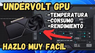 🔥​UNDERVOLT GPU🔥​REDUCE CONSUMO TEMPERATURAS Y AUMENTA RENDIMIENTO🔥​MUY FACIL🔥​ [upl. by Yrrep]