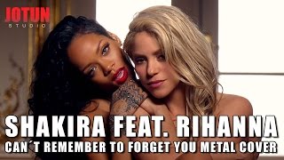 Shakira feat Rihanna  Can´t Remember To Forget You metal cover by Jotun Studio [upl. by Federico]