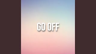 Go Off [upl. by Vasily]