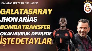 JHON ARİAS GALATASARAY RESMEN ANLAŞTI İŞTE TRANSFERİN AYRINTILARI [upl. by Gentilis]