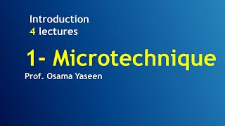 Introduction 1 Microtechnique [upl. by Hoshi]