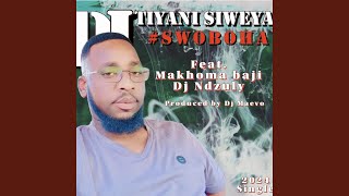 Swoboha hi swi endla feat Dj Maevo Makhoma Baji amp Dj Ndzuli [upl. by Essyla]