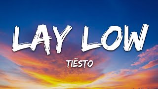 Tiësto  Lay Low Lyrics [upl. by Benedick]