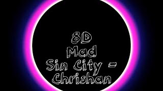 Sin City  Chrishan 8d audio USE HEADPHONES [upl. by Rasla]