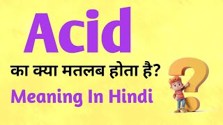 Acid meaning in Hindi  Acid ka matlab kya hota hai  English to hindi [upl. by Wallis35]