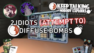 2 Idiots attempt to Diffuse Bombs [upl. by Teirrah]