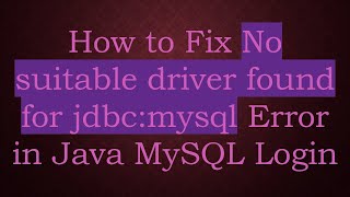 How to Fix No suitable driver found for jdbcmysql Error in Java MySQL Login [upl. by Kessiah]