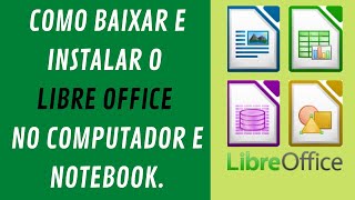 Como baixar e instalar o Libre Office no computador ou notebook [upl. by Deirdre]