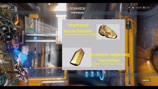 Warframe Auron farmen amp Auroxium Legierung herstellen 2024Deutsch [upl. by Bryce867]