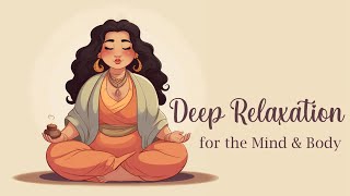 Deep Relaxation for the Mind amp Body Guided Meditation [upl. by Jollanta380]