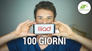 NUOVA OFFERTA ILIAD  DETTAGLI e PROCONTRO dopo 100 GIORNI  ITA  TuttoAndroid [upl. by Besnard]