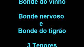 Bonde do vinho Os Carrascos e Bonde do tigrão  Três tenores [upl. by Borreri]