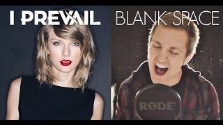 I Prevail  Blank Space Taylor Swift Cover  Punk Goes Pop Vol 6 [upl. by Drusy]