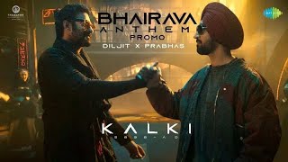 Bhairava Anthem  Kalki 2898 AD  Diljit Dosanjh  Prabhas  Santhosh Narayanan Vijaynarain Kumaar [upl. by Aleck]