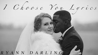 I Choose You Official Lyric Video  Ryann Darling Original Song  More Wedding Footage [upl. by Ynnavoeg278]