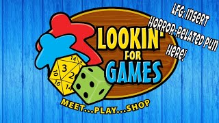 Lookin For Games Weekly Update Insert HorrorRelated Pun Here [upl. by Nielson]