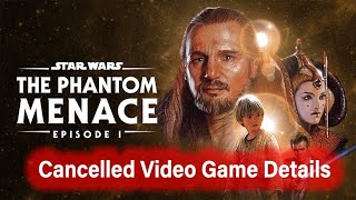 Details Of Cancelled Star Wars Game  Episode 1 The Phantom Menace [upl. by Shatzer171]