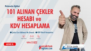 101 Alınan Çekler Hesabı  Muhasebe Eğitimi  Uzaktan Eğitim [upl. by Ellehcsar]