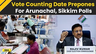 Lok Sabha Elections 2024 EC Changes Counting Date For Arunachal Pradesh Sikkim Assembly Polls [upl. by Kecaj]