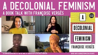 A Decolonial Feminism A Book Talk with Françoise Vergès [upl. by Ardiekal711]