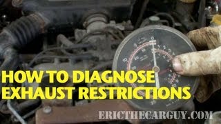 How To Diagnose Exhaust Restrictions EricTheCarGuy [upl. by Ybroc]