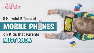 8 Harmful Effects of Smartphones on Childrens Health that Parents Must Know About [upl. by Ayouqat73]