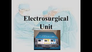 Electrosurgical Unit  ESU  Electrosurgery  Medical Devices Series [upl. by Hinze]