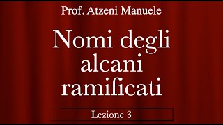 Nomenclatura alcani  alcani ramificati L3 ProfAtzeni ISCRIVITI [upl. by Anelegna]