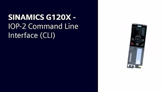 SINAMICS G120X  IOP2 Command Line Interface [upl. by Sirois]