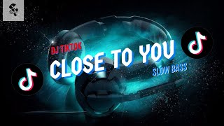 DJ CLOSE TO YOU  DJ TIKTOK VIRAL TERBARU FULL BASS  FYP TIKTOK [upl. by Ginzburg634]