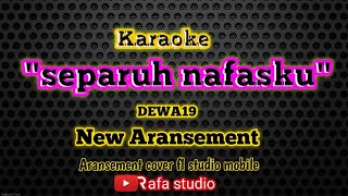 karaoke Dewa19 separuh nafas ku new aransement [upl. by Daiz]