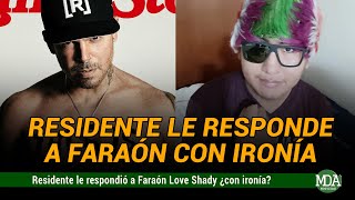 RESIDENTE le RESPONDIÓ a FARAÓN LOVE SHADY con IRONÍA [upl. by Ytomit]