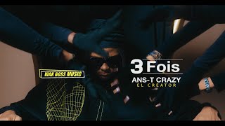 AnsT Crazy  3 FOIS Clip Officiel [upl. by Ciri]