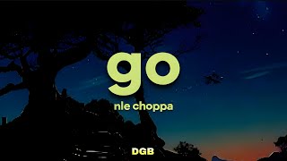 NLE Choppa  Go [upl. by Drawets]