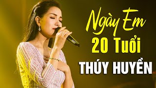 Ngày Em Hai Mươi Tuổi  Thúy Huyền Đốn Tim Người Nghe với Giọng Ca Ngọt Ngào trong Liveshow Huyền Ca [upl. by Aronoh225]